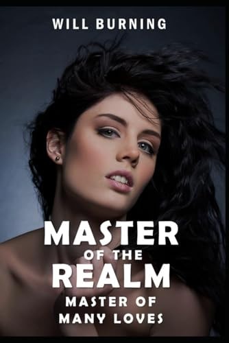 Master of the Realm Master of Many Loves: An Adult Erotic Harem Adventure Fantasy LitRPG