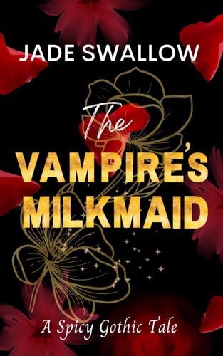 The Vampire's Milkmaid A Gothic Billionaire Fated Mates Vampire Romance with Milking and Pregnancy