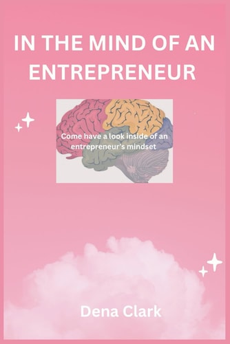 In the Mind of an Entrepreneur Come Have a Look Inside of an Entrepreneur's Mindset