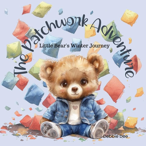 The Patchwork Adventure Little Bear's Winter Journey