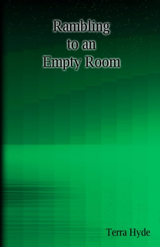 Rambling to an Empty Room Fears I Dare Not Share