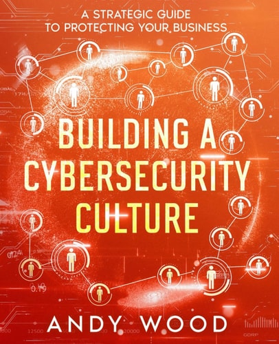 Building a Cybersecurity Culture A Strategic Guide to Protecting Your Business