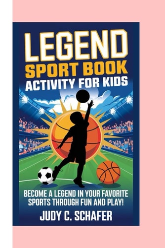 Legend Sport Book Activity for Kids Become a Legend in Your Favorite Sports Through Fun and Play!