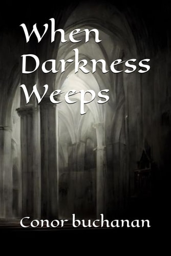 When Darkness Weeps
