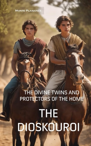 The Dioskouroi The Divine Twins and Protectors of the Home