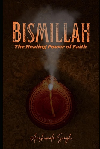 Bismillah The Healing Power of Faith