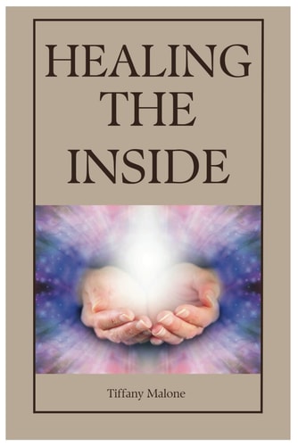 Healing the Inside Transforming Pain Into Strength and Self-love