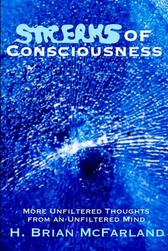 Streams of Consciousness More Unfiltered Thoughts From an Unfiltered Mind