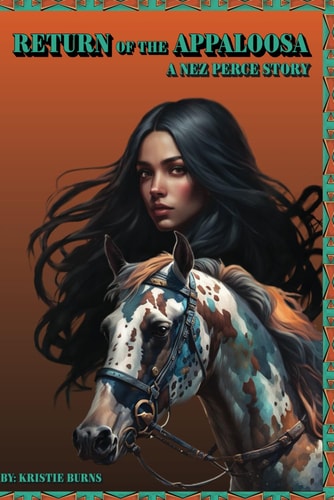 Return of the Appaloosa A Nez Perce Story