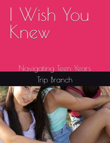 I Wish You Knew Navigating Teen Years