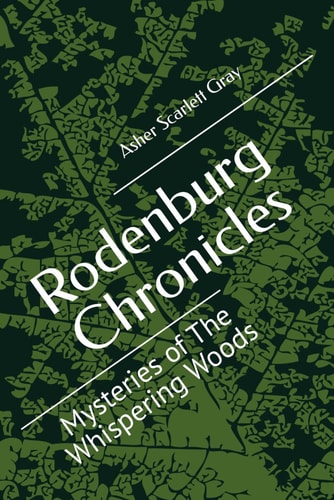 Rodenburg Chronicles Mysteries of The Whispering Woods