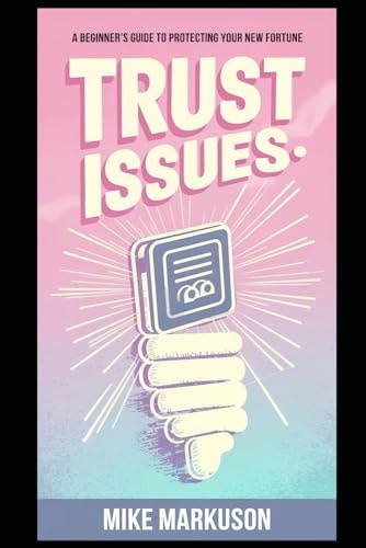 Trust Issues A Beginner's Guide to Protecting Your New Fortune