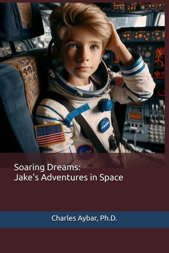 Soaring Dreams Jake's Adventures in Space