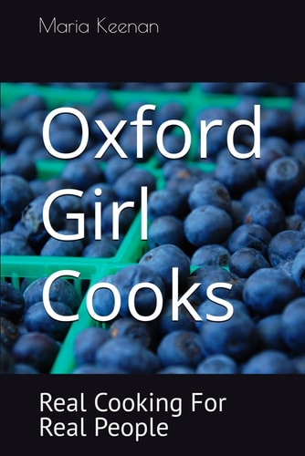 Oxford Girl Cooks Real Cooking For Real People