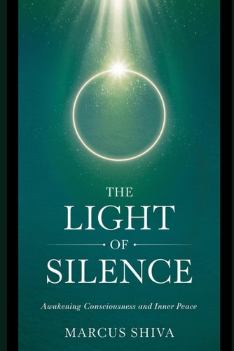 The Light of Silence Awakening Consciousness and Inner Peace