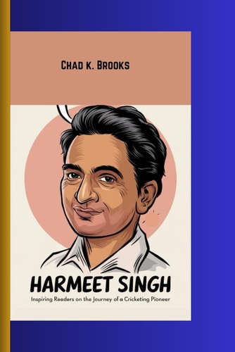 Harmeet Singh Inspiring Readers On The Journey Of A Cricketing Pioneer