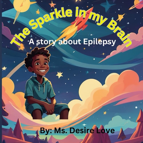The Sparkle in My Brain A Story about Epilepsy