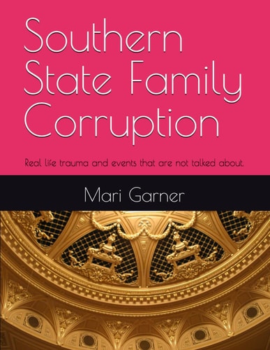 Southern State Family Corruption Real Life Trauma and Events that Aren't Talked about Enough.