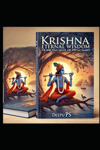 "Krishna's Eternal Wisdom" "Life Lessons for Inner Peace, Success, and Spiritual Fulfillment"