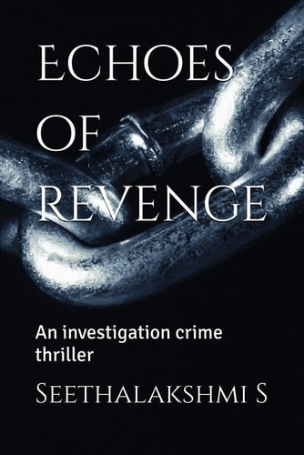 Echoes of Revenge An Investigation Crime Thriller