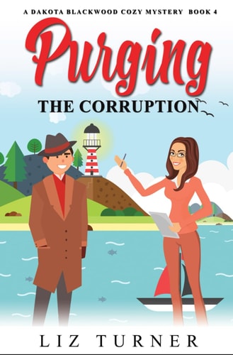 Purging the Corruption A Dakota Blackwood Cozy Mystery - Book 4
