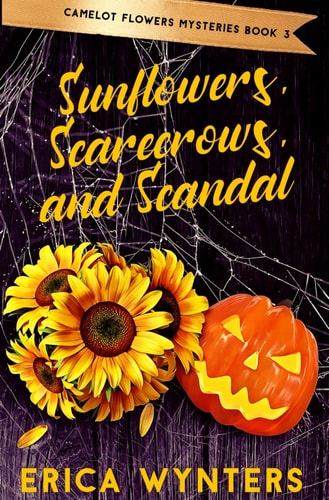SUNFLOWERS, SCARECROWS, AND SCANDAL.