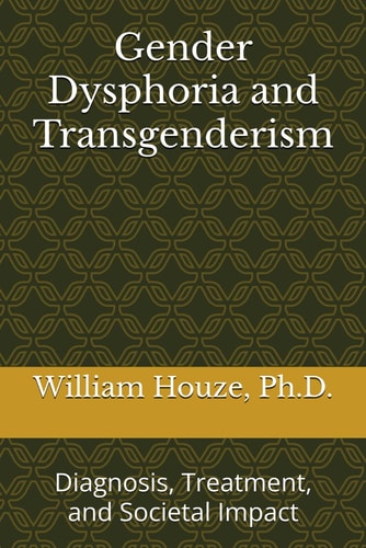 Gender Dysphoria and Transgenderism Diagnosis, Treatment, and Societal Impact