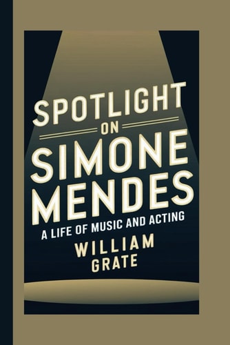 Spotlight on Simone Mendes A Life Of Music and Acting