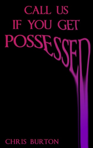 Call Us If You Get Possessed