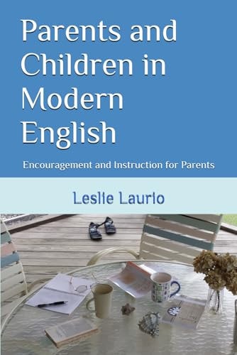 Parents and Children in Modern English Encouragement and Instruction for Parents