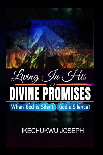 Living In His Promises When God Is Silent - God's Silence