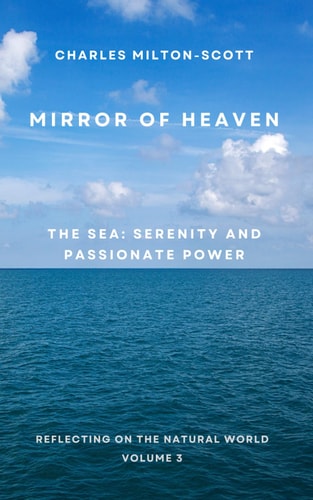 Mirror of Heaven The Sea: Serenity and Passionate Power