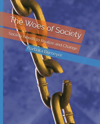 WOES OF SOCIETY Society Needs to Realize and Change
