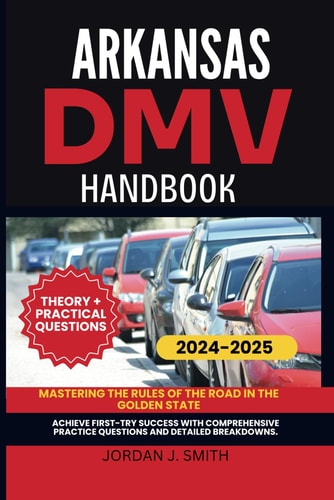 Arkansas DMV Handbook Mastering the Rules of the Road in the Natural State