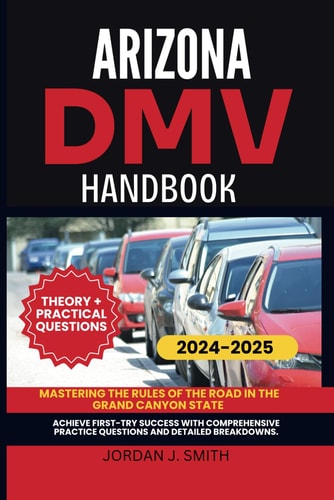 Arizona DMV Handbook Mastering the Rules of the Road in the Grand Canyon State