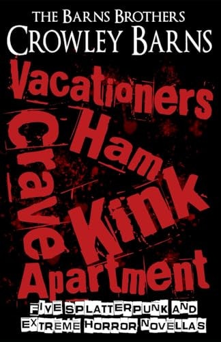 Vacationers Crave Ham Kink Apartment Five Splatterpunk and Extreme Horror Novellas