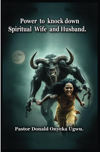 POWER TO KNOCK DOWN SPIRITUAL HUSBAND AND WIFE.
