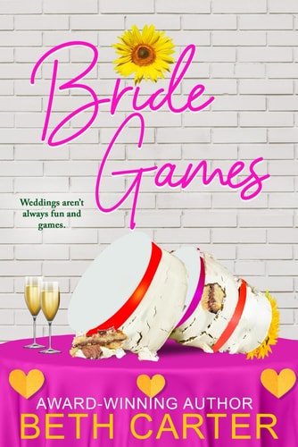 Bride Games A Hilarious, Heartwarming Romantic Comedy (Book 2)