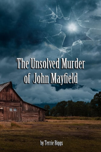 UNSOLVED MURDER OF JOHN MAYFIELD.