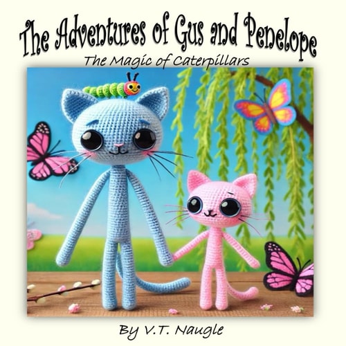 The Adventures of Gus and Penelope The Magic of Caterpillars