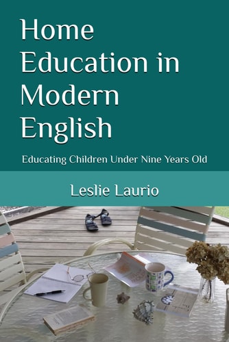 Home Education in Modern English Educating Children Under Nine Years Old
