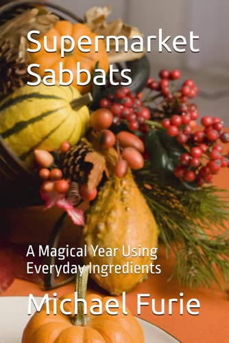 Supermarket Sabbats A Magical Year Using Everyday Ingredients