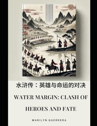 Water Margin Clash of Heroes and Fate: A Brotherhood Forged in Loyalty, Tested by Destiny