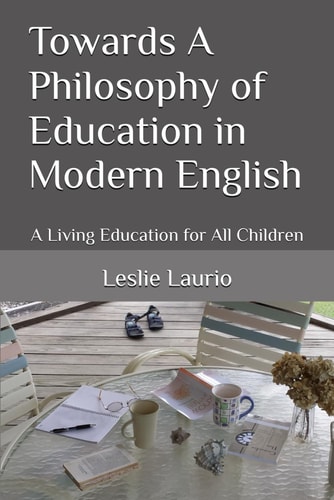 Towards A Philosophy of Education in Modern English A Living Education for All Children