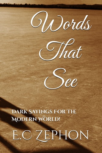 Words That See Dark Sayings For The Modern World!