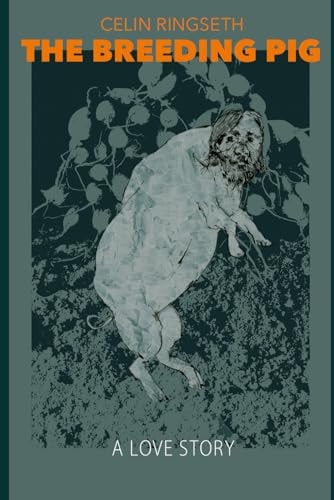 The Breeding Pig A Love Story