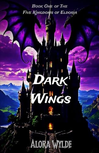 Dark Wings Book 1 of the Five Kingdoms of Eldoria