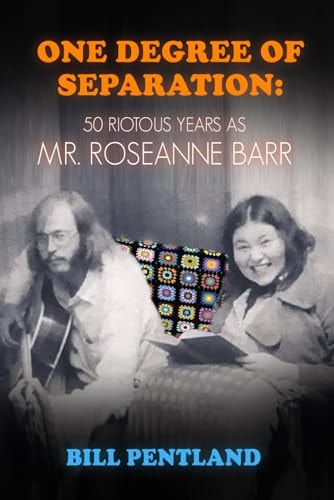 One Degree Of Separation: 50 Riotous Years as Mr. Roseanne Barr