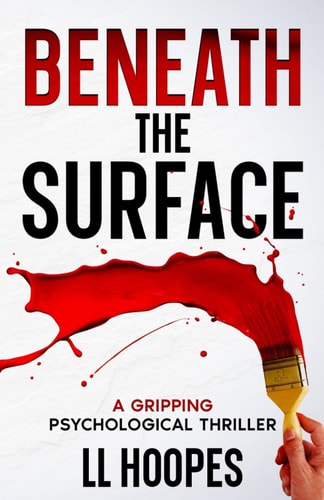 Beneath the Surface A Gripping Psychological Thriller