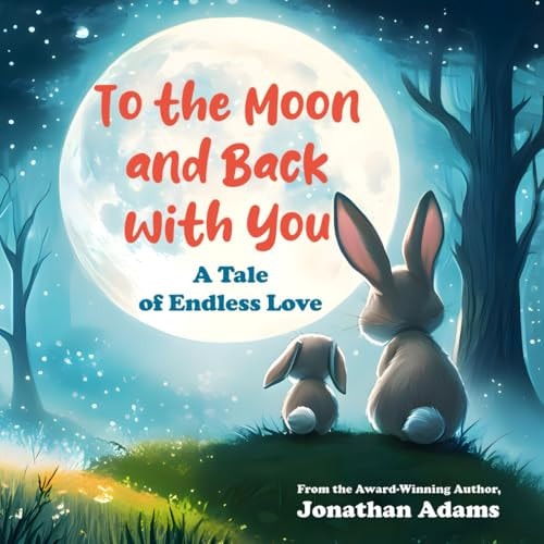 To The Moon and Back With You A Tale of Endless Love